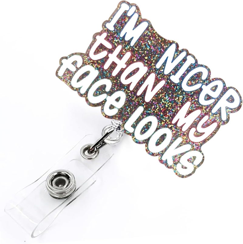 LEBEIGHT I'm Nicer Than My Face Looks Glitter Badge Reel Retractable, Funny Nurse Badge Accessories, ID Badge Holder with Alligator Clip & 24” Durable Nylon Cord for Nurse Nursing RN CNA LPN & Medical Worker - Image 1